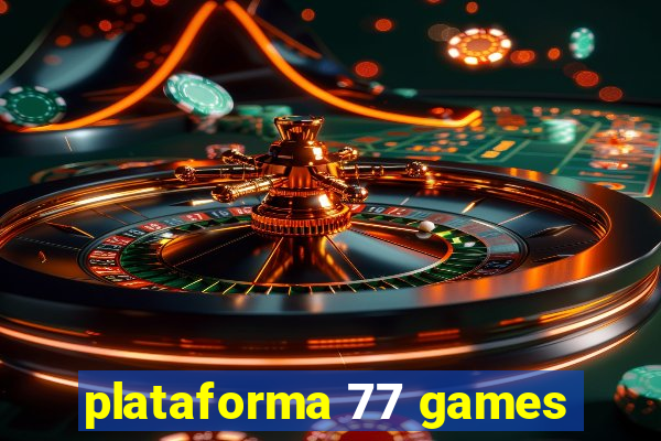 plataforma 77 games